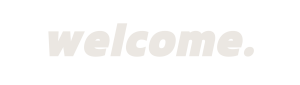 welcome.